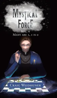 Mystická sila: 4. zväzok: Mnohí sú 1, 1 je 0 - Mystical Force: Vol. 4 Many are 1, 1 is 0
