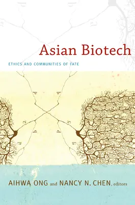 Ázijské biotechnológie: Etika a osudové spoločenstvá - Asian Biotech: Ethics and Communities of Fate