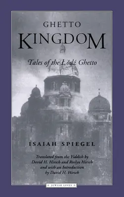 Ghetto Kingdom: Príbehy z lodžského geta - Ghetto Kingdom: Tales of the Lodz Ghetto