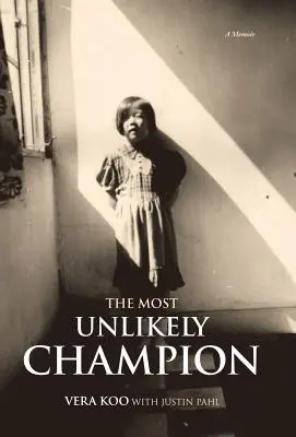 Najnepravdepodobnejší šampión: Memoáre - The Most Unlikely Champion: A Memoir