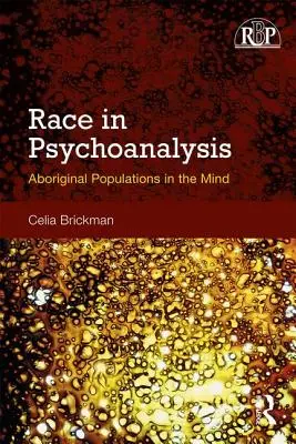 Rasa v psychoanalýze: Domorodé populácie v mysli - Race in Psychoanalysis: Aboriginal Populations in the Mind