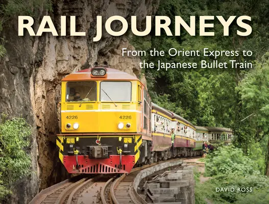 Cesty po železnici: Od Orient expresu po japonský rýchlovlak - Rail Journeys: From the Orient Express to the Japanese Bullet Train