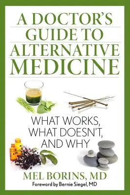 Sprievodca lekára alternatívnou medicínou: Čo funguje, čo nie a prečo - A Doctor's Guide to Alternative Medicine: What Works, What Doesn't, and Why