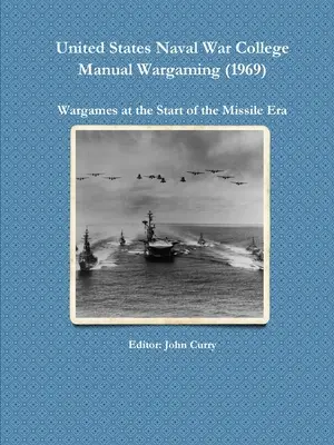Príručka Wargaming z dielne United States Naval War College (1969): Vojnové hry na začiatku raketovej éry - United States Naval War College Manual Wargaming (1969): Wargames at the Start of the Missile Era