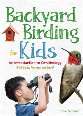 Vtáctvo na dvore pre deti: Úvod do ornitológie - Backyard Birding for Kids: An Introduction to Ornithology