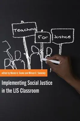 Vyučovanie pre spravodlivosť: Implementácia sociálnej spravodlivosti do výučby LIS - Teaching for Justice: Implementing Social Justice in the LIS Classroom