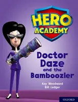 Akadémia hrdinov: Oxford Level 8, Purple Book Band: Doktor Daze a Bamboozler - Hero Academy: Oxford Level 8, Purple Book Band: Doctor Daze and the Bamboozler