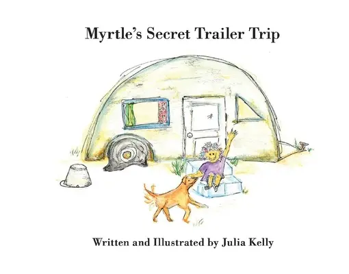 Myrtlin tajný výlet s prívesom: Diel 1 - Myrtle's Secret Trailer Trip: Volume 1
