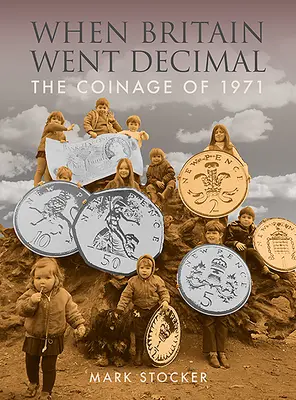 Keď sa Británia stala desatinnou: Mince z roku 1971 - When Britain Went Decimal: The Coinage of 1971
