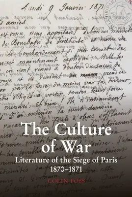 Kultúra vojny: literatúra obliehania Paríža 1870-1871 - The Culture of War: Literature of the Siege of Paris 1870-1871