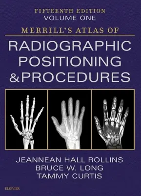 Merrill's Atlas of Radiographic Positioning and Procedures - Volume 1