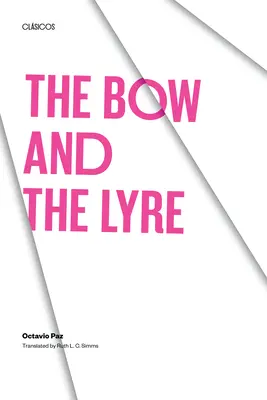 Luk a lýra: Báseň, básnické zjavenie, poézia a dejiny - The Bow and the Lyre: The Poem, the Poetic Revelation, Poetry and History