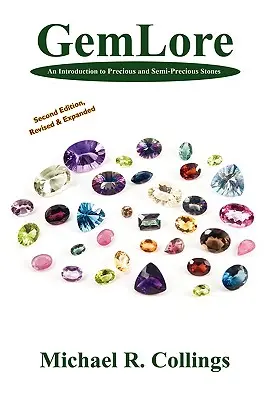 Gemlore: Úvod do drahých a polodrahokamov [druhé vydanie] - Gemlore: An Introduction to Precious and Semi-Precious Stones [Second Edition]
