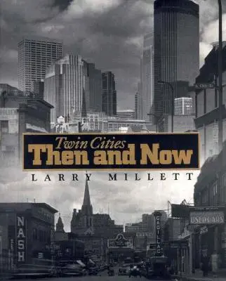 Twin Cities Vtedy a teraz - Twin Cities Then and Now