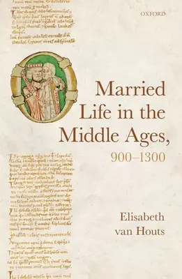 Manželský život v stredoveku, 900-1300 - Married Life in the Middle Ages, 900-1300