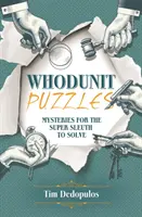 Whodunit Puzzle - Záhady na vyriešenie pre superzločinca - Whodunit Puzzles - Mysteries for the Super Sleuth to Solve