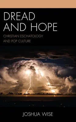 Strach a nádej: kresťanská eschatológia a popkultúra - Dread and Hope: Christian Eschatology and Pop Culture