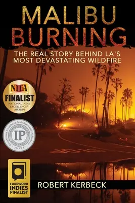 Malibu Burning: Skutočný príbeh najničivejšieho lesného požiaru v Los Angeles - Malibu Burning: The Real Story Behind LA's Most Devastating Wildfire