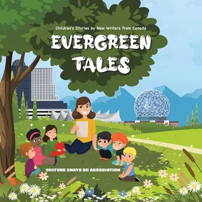 Evergreen Tales (Stále zelené príbehy): Príbehy pre deti od nových kanadských spisovateľov - Evergreen Tales: Children's Stories by New Writers from Canada