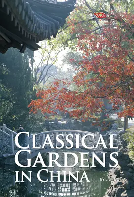 Klasické záhrady v Číne - Classical Gardens in China