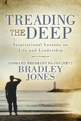 Treading the Deep: Inšpiratívne lekcie o živote a vodcovstve - Treading the Deep: Inspirational Lessons on Life and Leadership
