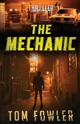Mechanik: Thriller Johna Tylera - The Mechanic: A John Tyler Thriller