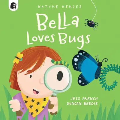 Bella miluje chrobáky: Prírodné dobrodružstvo plné faktov a chrobákov! 2. diel - Bella Loves Bugs: A Fact-Filled Nature Adventure Bursting with Bugs! Volume 2