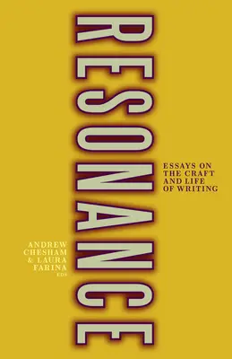 Rezonancia: Eseje o spisovateľskom remesle a živote - Resonance: Essays on the Craft and Life of Writing