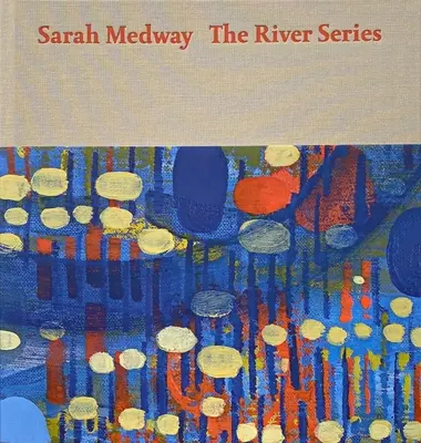 Sarah Medway - Séria The River - Sarah Medway - The River Series