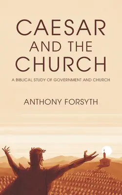 Cézar a cirkev: Biblická štúdia o vláde a cirkvi - Caesar and the Church: A Biblical Study of Government and Church