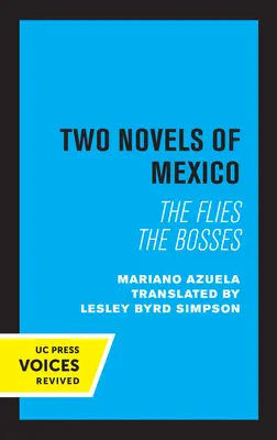 Dva romány o Mexiku: Muchy a šéfovia - Two Novels of Mexico: The Flies and the Bosses
