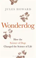 Zázračný pes - Ako veda o psoch zmenila vedu o živote - Wonderdog - How the Science of Dogs Changed the Science of Life