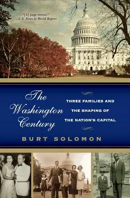 Washingtonské storočie: Tri rodiny a formovanie hlavného mesta krajiny - The Washington Century: Three Families and the Shaping of the Nation's Capital