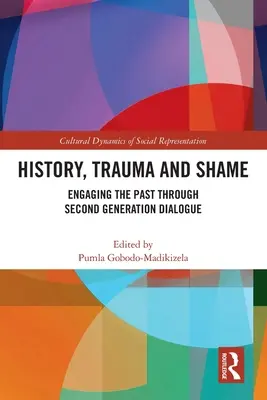 História, trauma a hanba: Dialóg druhej generácie s minulosťou - History, Trauma and Shame: Engaging the Past through Second Generation Dialogue