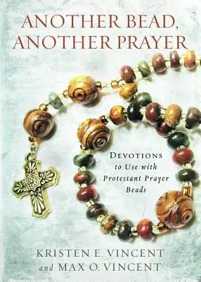 Ďalší korálik, ďalšia modlitba: Ďalšia modlitba, ďalšia modlitba, ďalšia modlitba, ďalšia modlitba. - Another Bead, Another Prayer: Devotions to Use with Protestant Prayer Beads