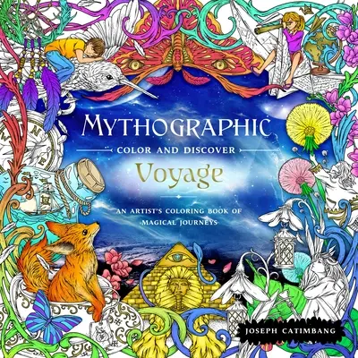 Mýtografické vyfarbovanie a objavovanie: Vydajte sa na cestu: Umelecké vymaľovánky magických ciest - Mythographic Color and Discover: Voyage: An Artist's Coloring Book of Magical Journeys