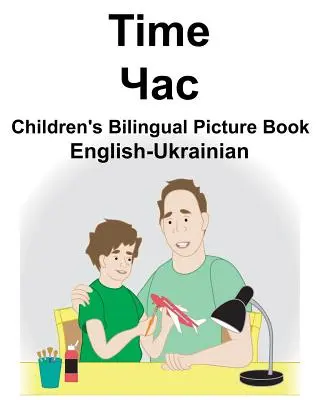 Anglicko-ukrajinský čas Detská dvojjazyčná obrázková kniha - English-Ukrainian Time Children's Bilingual Picture Book