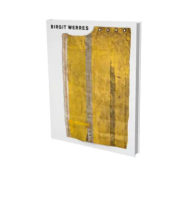 Birgit Werres: Kat. Kunstverein Heilbronn / Kunstverein Schwbisch Hall / Mrkisches Museum Witten - Birgit Werres: Cat. Kunstverein Heilbronn / Kunstverein Schwbisch Hall / Mrkisches Museum Witten