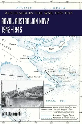 KRÁĽOVSKÉ AUSTRÁLSKE NÁMORNÍCTVO 1942-1945 2. zväzok: Austrália vo vojne 1939-1945 - ROYAL AUSTRALIAN NAVY 1942-1945 Volume 2: Australia in the War of 1939-1945