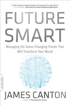 Future Smart: Vydanie knihy Smart Future: Manažment trendov, ktoré zmenia váš svet - Future Smart: Managing the Game-Changing Trends That Will Transform Your World