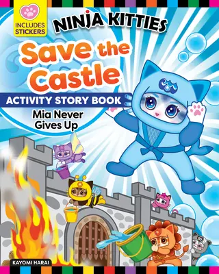 Ninja Kitties Zachráňte hrad Activity Storybook: MIA sa nikdy nevzdáva - Ninja Kitties Save the Castle Activity Storybook: MIA Never Gives Up