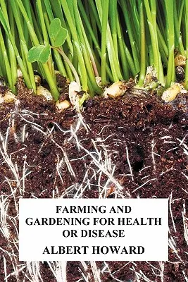 Poľnohospodárstvo a záhradníctvo pre zdravie alebo choroby - Farming and Gardening for Health or Disease