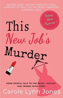 Táto nová práca je vražda: Záhady Melody Shoreovej - This New Job's Murder: The Melody Shore Mysteries