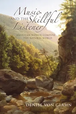 Hudba a zručný poslucháč: Americké ženy komponujú svet prírody - Music and the Skillful Listener: American Women Compose the Natural World