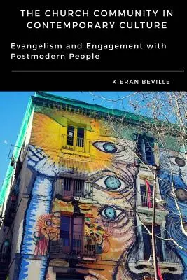 Cirkevné spoločenstvo v súčasnej kultúre: Evanjelizácia a angažovanosť postmoderných ľudí - The Church Community in Contemporary Culture: Evangelism and Engagement with Postmodern People