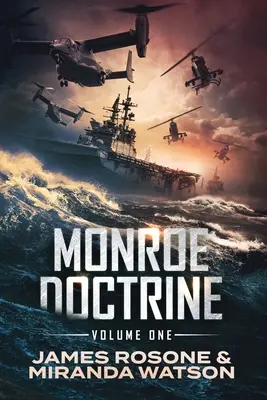 Monroeova doktrína: Prvý zväzok - Monroe Doctrine: Volume I