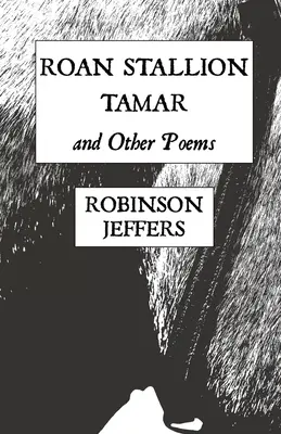 Roan Stallion, Tamar a iné básne - Roan Stallion, Tamar and Other Poems