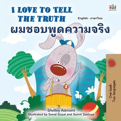 Rád hovorím pravdu (Anglicko-thajská dvojjazyčná kniha pre deti) - I Love to Tell the Truth (English Thai Bilingual Book for Kids)