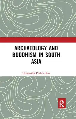 Archeológia a budhizmus v južnej Ázii - Archaeology and Buddhism in South Asia