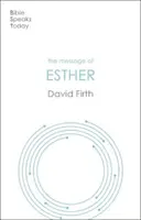 Posolstvo Ester - Boh prítomný, ale neviditeľný (Firth David G (Autor)) - Message of Esther - God Present But Unseen (Firth David G (Author))
